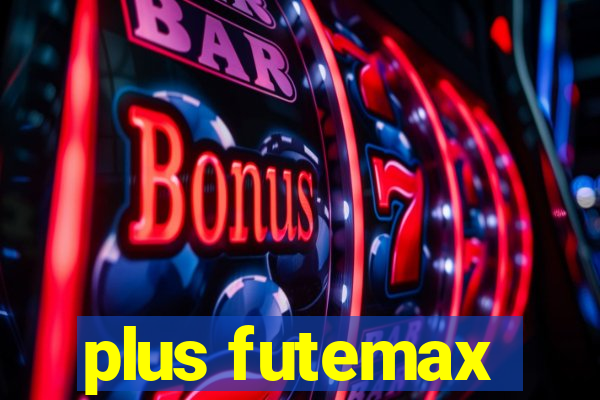 plus futemax